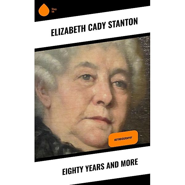 Eighty Years and More, Elizabeth Cady Stanton