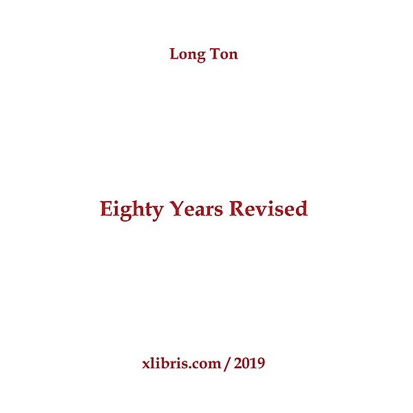 Eighty Years Revised, Long Ton