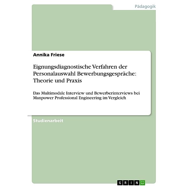 Eignungsdiagnostische Verfahren der Personalauswahl Bewerbungsgespräche: Theorie und Praxis, Annika Friese