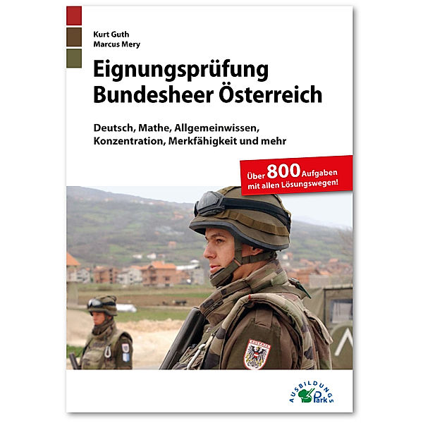 Eignungsprüfung Bundesheer Österreich, Kurt Guth, Marcus Mery