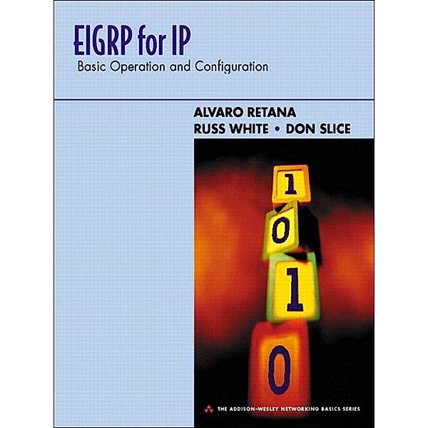 EIGRP for IP, Alvaro Retana, Russ White, Don Slice