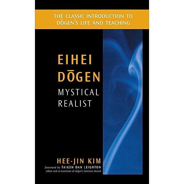 Eihei Dogen: Mystical Realist, Hee-Jin Kim