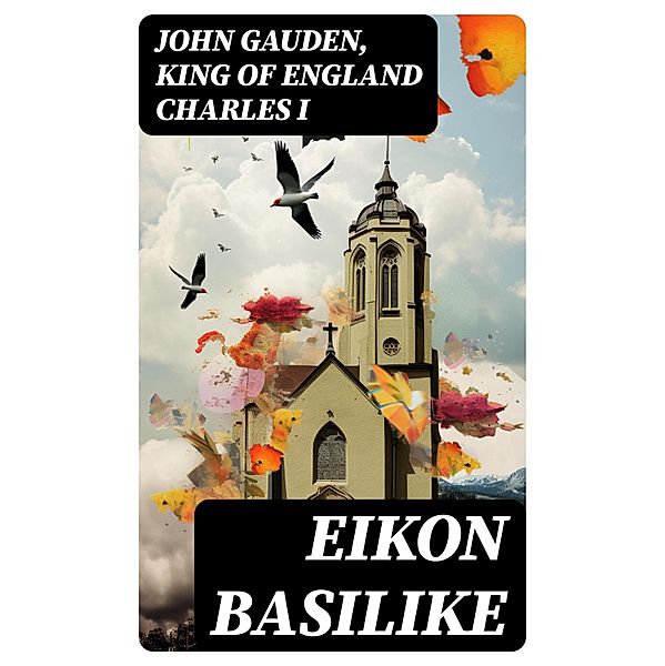 Eikon Basilike, John Gauden, King of England Charles I