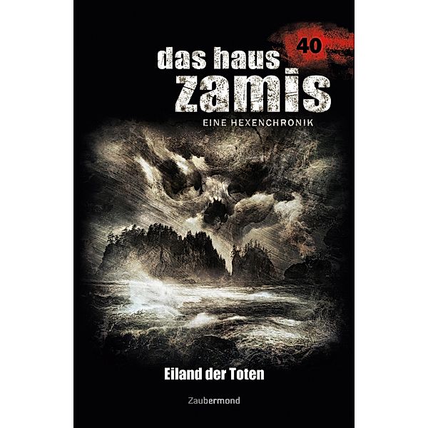 Eiland der Toten / Das Haus Zamis Bd.40, Susanne Wilhelm, Christian Schwarz
