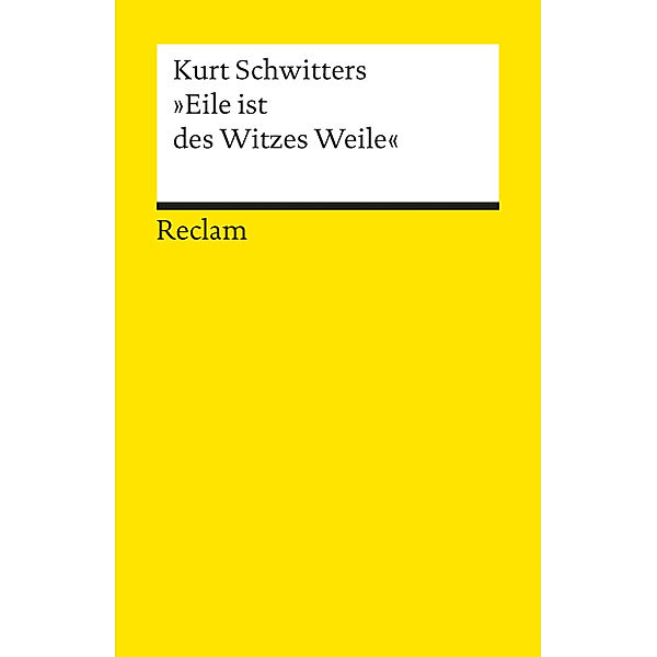 'Eile ist des Witzes Weile', Kurt Schwitters