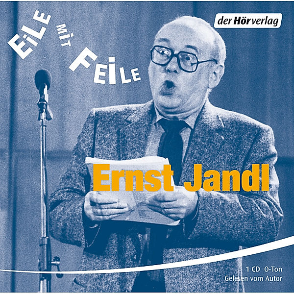 Eile mit Feile, 1 Audio-CD, Ernst Jandl