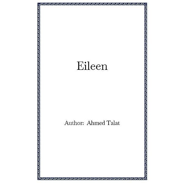 Eileen (Fiction) / Fiction, Ahmad Talat