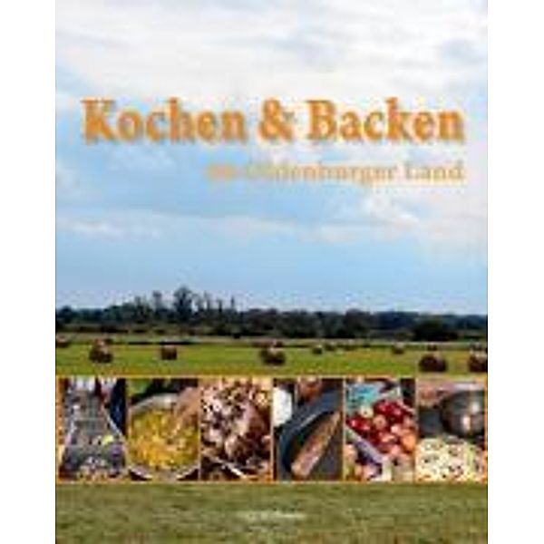 Eilers-Dannhorn, H: Kochen/Backen Oldenburger Land, Heide Eilers-Dannhorn