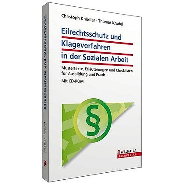 Eilrechtsschutz und Klageverfahren in der Sozialen Arbeit, m. CD-ROM, Christoph Knödler, Thomas Krodel