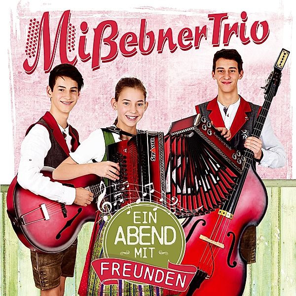 Ein Abend Mit Freunden, Mißebner Trio