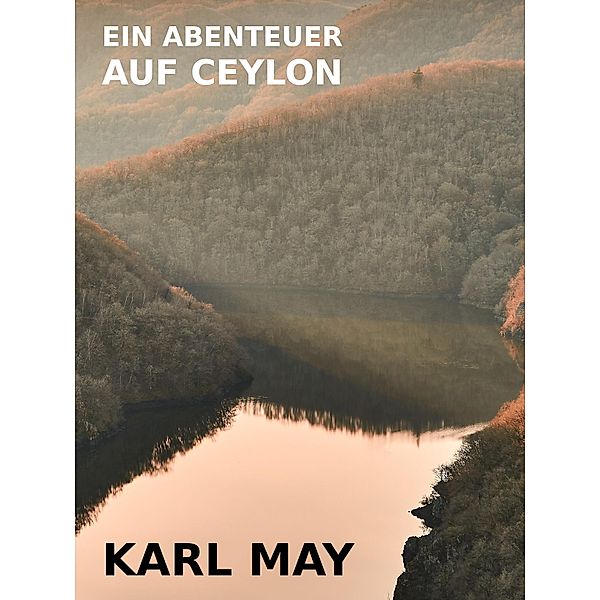 Ein Abenteuer auf Ceylon, Karl May