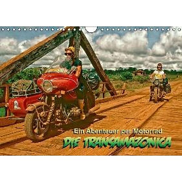 Ein Abenteuer per Motorrad - DIE TRANSAMAZONICA (Wandkalender 2016 DIN A4 quer), Klaus D. Günther