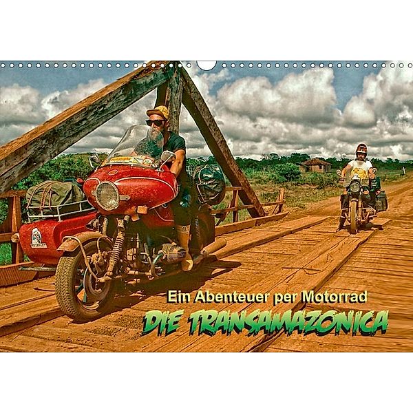 Ein Abenteuer per Motorrad - DIE TRANSAMAZONICA (Wandkalender 2020 DIN A3 quer), Klaus D. Günther