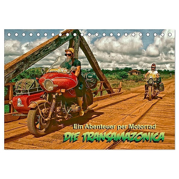 Ein Abenteuer per Motorrad - DIE TRANSAMAZONICA (Tischkalender 2024 DIN A5 quer), CALVENDO Monatskalender, Klaus D. Günther