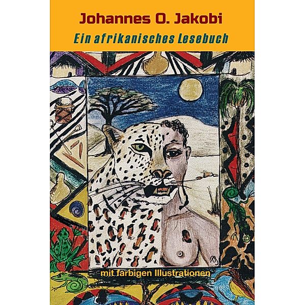 Ein afrikanisches Lesebuch, Johannes O. Jakobi