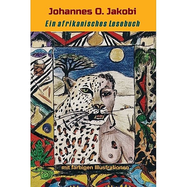 Ein afrikanisches Lesebuch, Johannes O. Jakobi