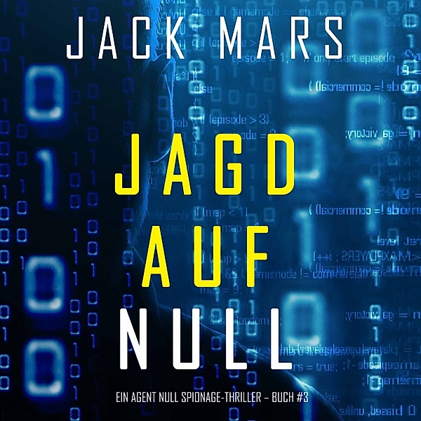 Ein Agent Null Spionage-Thriller - 3 - Jagd Auf Null (Ein Agent Null Spionage-Thriller – Buch #3), Jack Mars