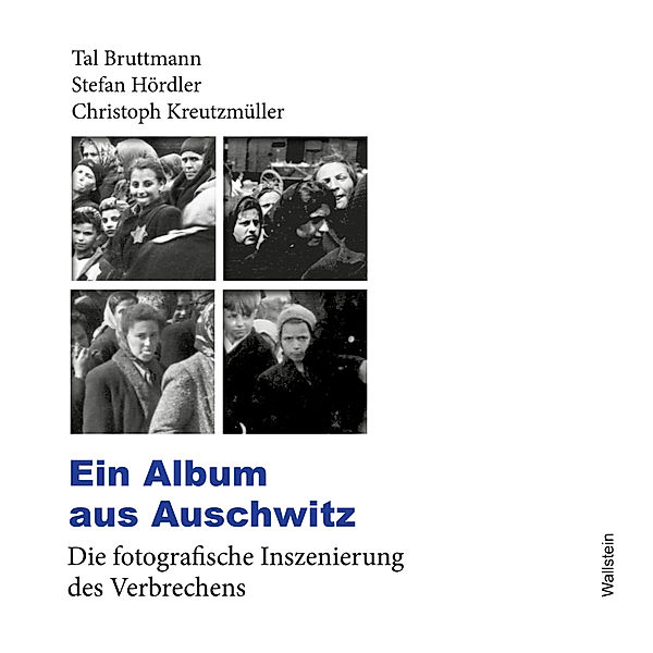 Ein Album aus Auschwitz, Tal Bruttmann, Stefan Hördler, Christoph Kreutzmüller