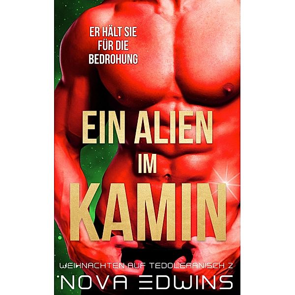 Ein Alien im Kamin / Weihnachten auf Tedoleranisch Bd.2, Nova Edwins