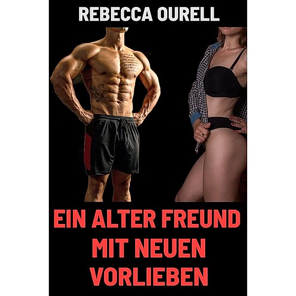 Ein alter Freund mit neuen Vorlieben, Rebecca Ourell