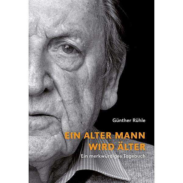 Ein alter Mann wird älter, Günther Rühle