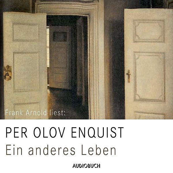 Ein anderes Leben, Per Olov Enquist