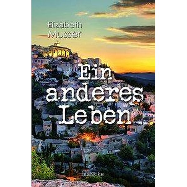 Ein anderes Leben, Elizabeth Musser