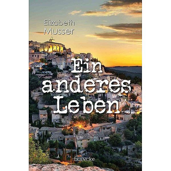 Ein anderes Leben, Elizabeth Musser