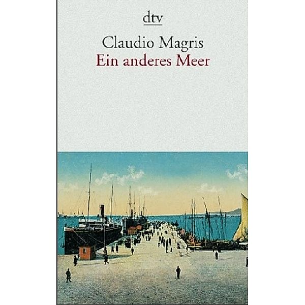 Ein anderes Meer, Claudio Magris