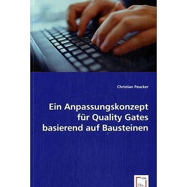 Ein Anpassungskonzept für Quality Gates basierend auf Bausteinen, Christian Peucker