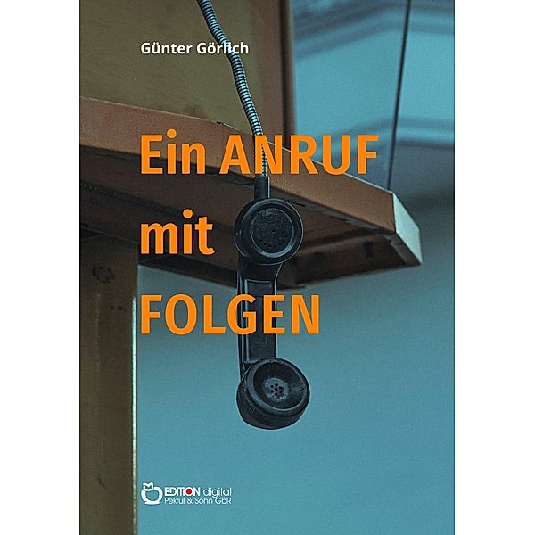 Ein Anruf mit Folgen, Günter Görlich