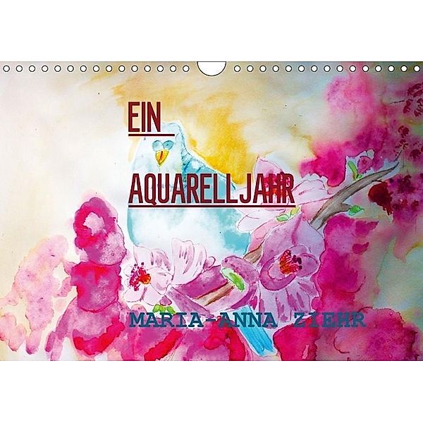 Ein Aquarelljahr (Wandkalender 2017 DIN A4 quer), Maria-Anna Ziehr