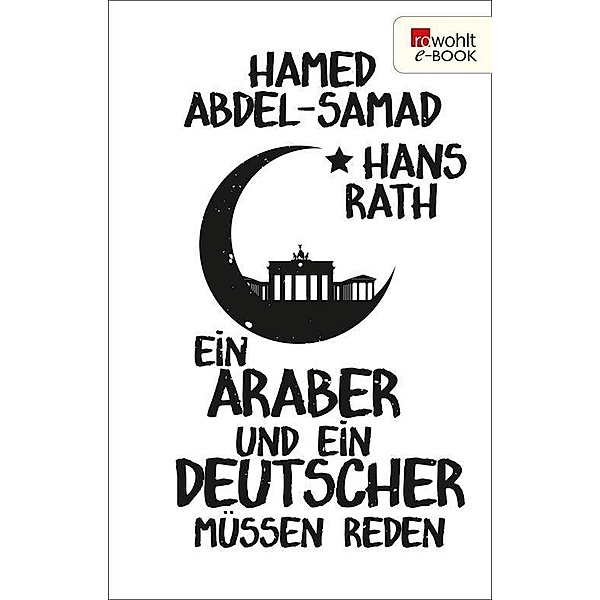 Ein Araber und ein Deutscher müssen reden, Hans Rath, Hamed Abdel-Samad
