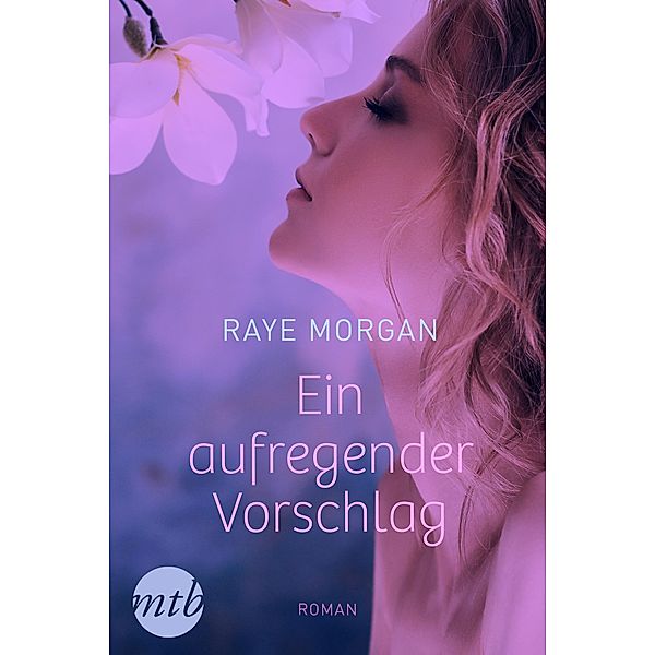 Ein aufregender Vorschlag, Raye Morgan