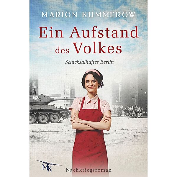 Ein Aufstand des Volkes / Schicksalhaftes Berlin Bd.5, Marion Kummerow