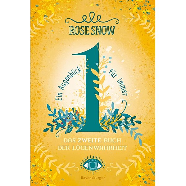 Ein Augenblick für immer. Das zweite Buch der Lügenwahrheit / Lügenwahrheit Bd.2, Rose Snow