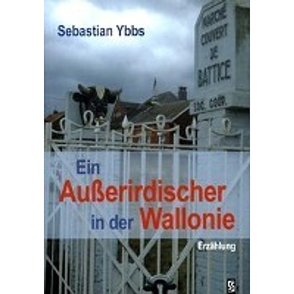 Ein Außerirdischer in der Wallonie, Sebastian Ybbs