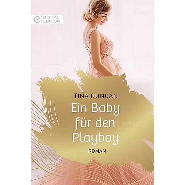 Ein Baby für den Playboy, Tina Duncan