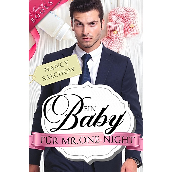Ein Baby für Mr. One Night / Nancys Ostsee-Liebesromane Bd.35, Nancy Salchow