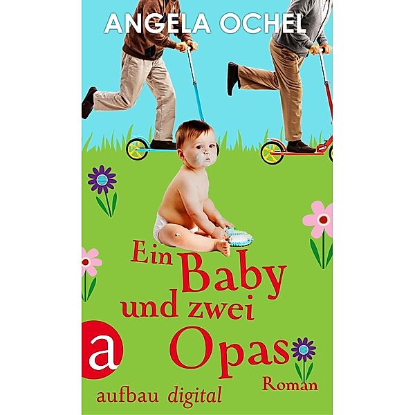 Ein Baby und zwei Opas, Angela Ochel