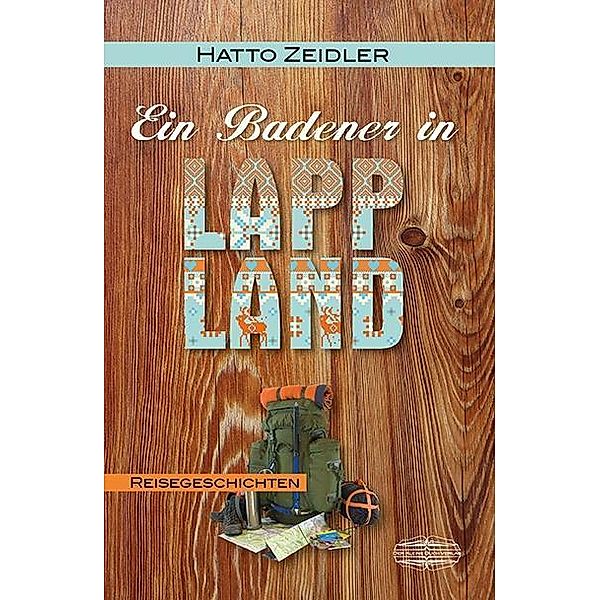 Ein Badener in Lappland, Hatto Zeidler