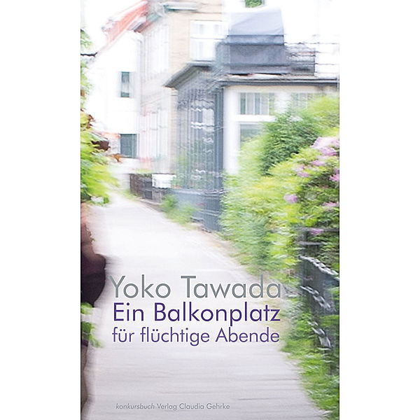 Ein Balkonplatz für flüchtige Abende, Yoko Tawada