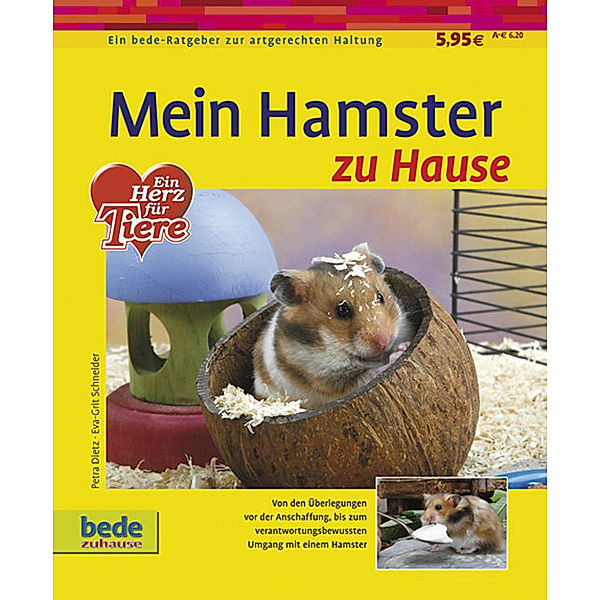 Ein bede-Ratgeber zur artgerechten Haltung / Mein Hamster zu Hause, Petra Dietz, Eva-Grit Schneider