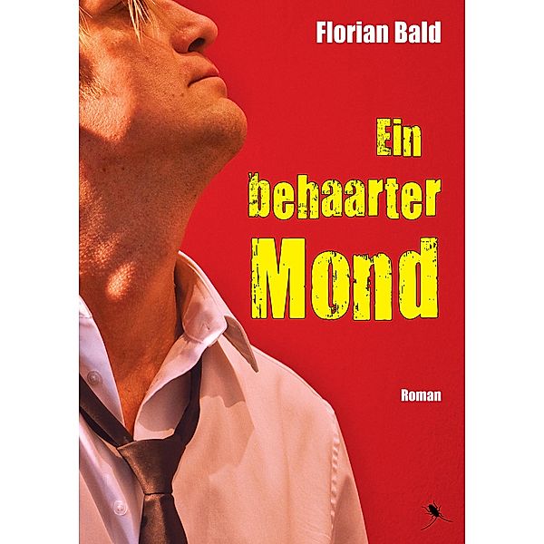 Ein behaarter Mond, Florian Bald