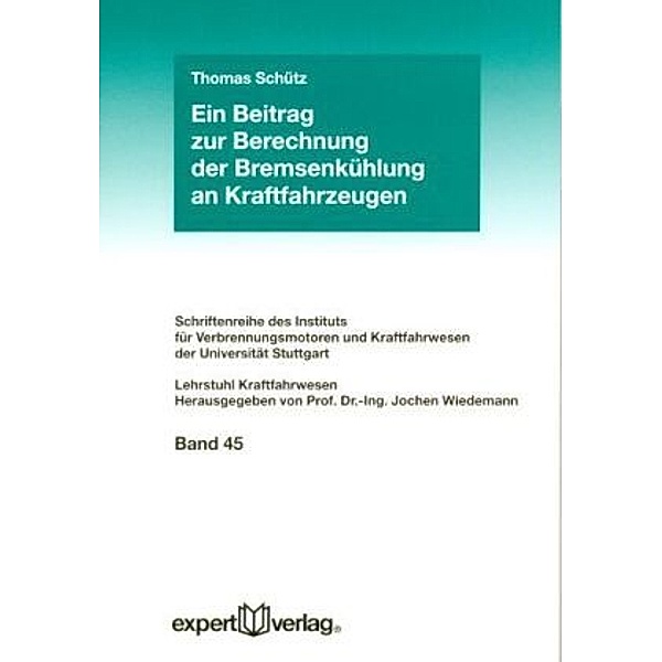 Ein Beitrag zur Berechnung der Bremsenkühlung an Kraftfahrzeugen, Thomas Schütz