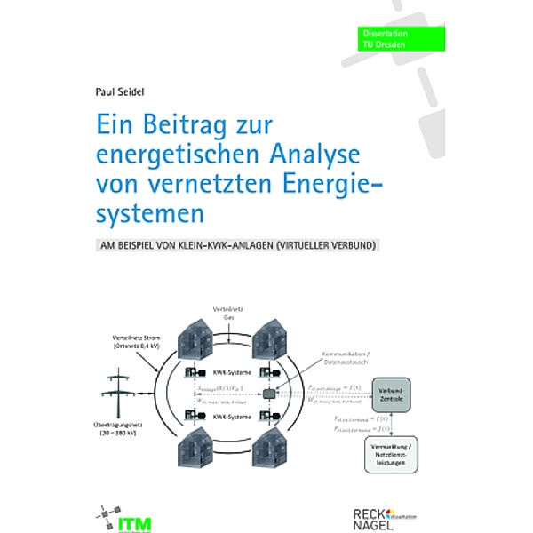 Ein Beitrag zur energetischen Analyse von vernetzten Energiesystemen am Beispiel von Klein-KWK-Anlagen (virtueller Verbu, Paul Seidel