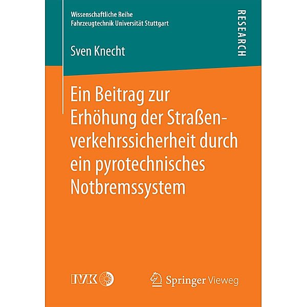 Ein Beitrag zur Erhöhung der Straßenverkehrssicherheit durch ein pyrotechnisches Notbremssystem, Sven Knecht