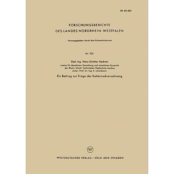 Ein Beitrag zur Frage der Kettenradverzahnung / Forschungsberichte des Landes Nordrhein-Westfalen Bd.931, Hans-Günther Rachner
