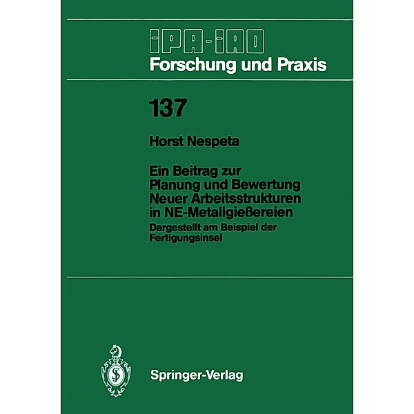 Ein Beitrag zur Planung und Bewertung Neuer Arbeitsstrukturen in NE-Metallgießereien, Horst Nespeta