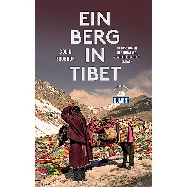 Ein Berg in Tibet / DuMont Reiseabenteuer E-Book, Colin Thubron